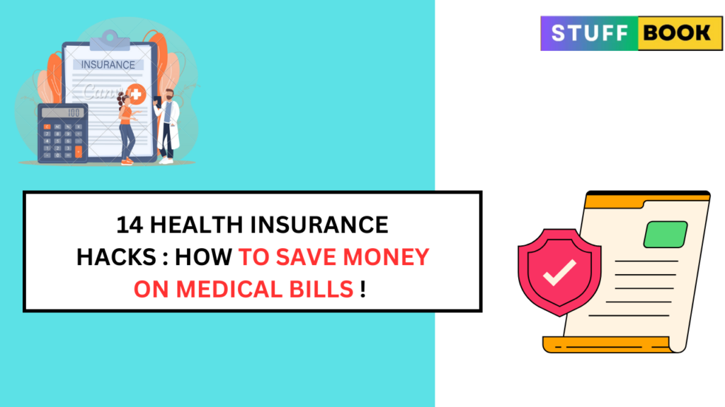 14 Health Insurance Hacks: How you should protect Money on Medical Bills ! 