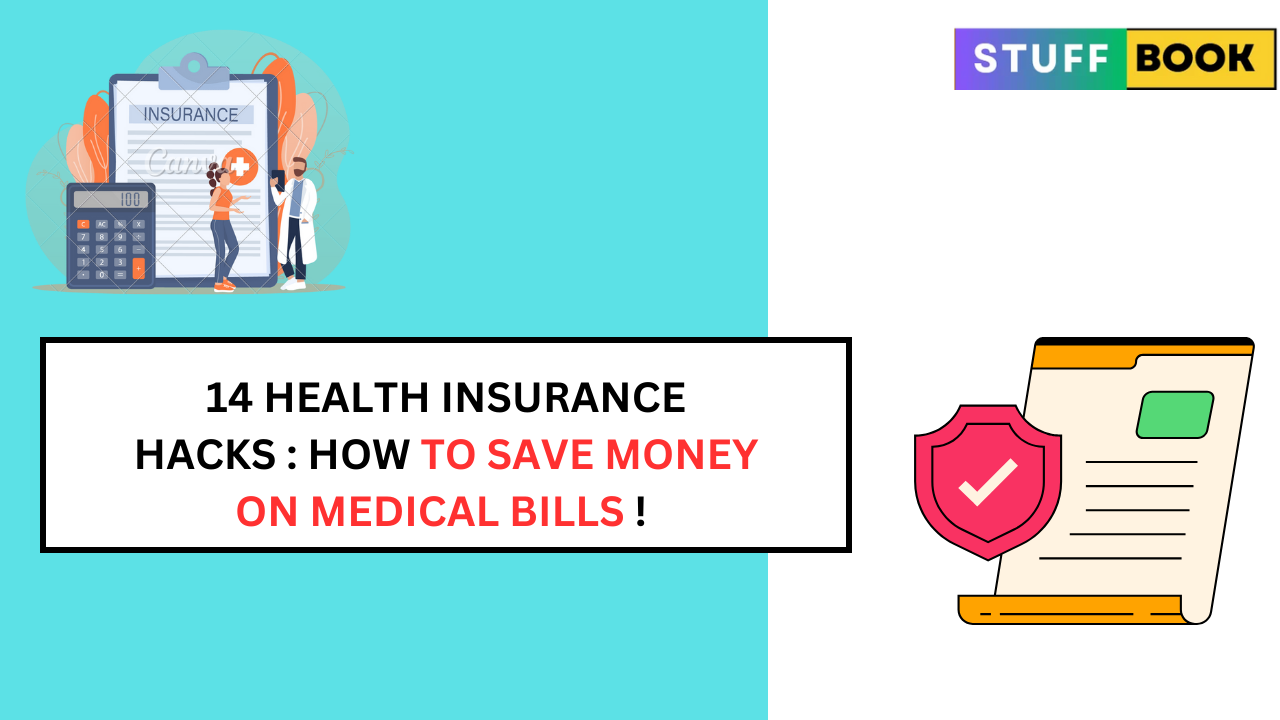 14 Health Insurance Hacks: How you should protect Money on Medical Bills !